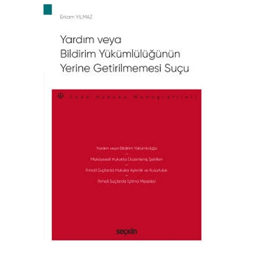 Yardım veya Bildirim Yükümlülüğünün Yerine Getirilmemesi Suçu - Ceza Hukuku Monografileri 2020/09 ürün görseli 1