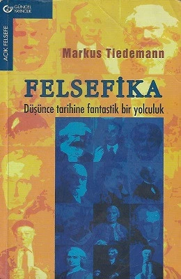 Felsefika Düşünce Tarihine Fantastik Bir Yolculuk Markus Tiedemann Güncel Yayıncılık - İKİNCİ EL KİTAP ürün görseli 1