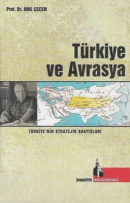 Türkiye ve Avrasya Türkiye'nin Stratejik Arayışları Anıl Çeçen Doğu Kütüphanesi - İKİNCİ EL KİTAP ürün görseli 1
