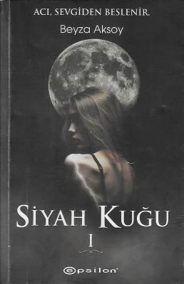 Siyah Kuğu 1 - Karton Kapak Beyza Aksoy Epsilon Yayınları - İKİNCİ EL KİTAP ürün görseli 1