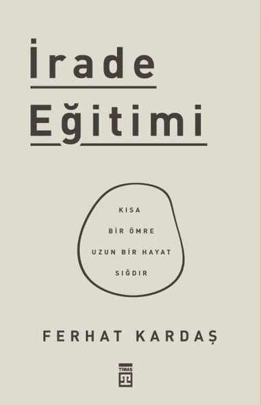 İrade Eğitimi - Kısa Bir Ömre Uzun Bir Hayat Sığdır ürün görseli 1