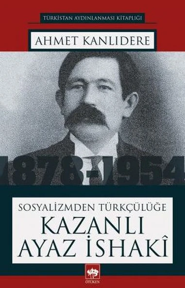 Sosyalizmden Türkçülüğe Kazanlı Ayaz İsaki ürün görseli 1