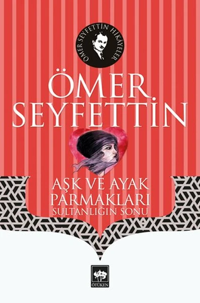 Aşk ve Ayak Parmakları - Sultanlığın Sonu ürün görseli 1