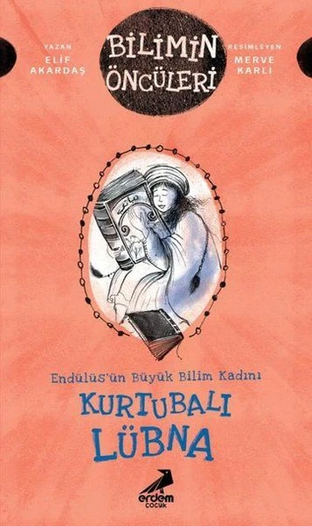 Kurtubalı Lübna: Endülüsün Büyük Bilim Kadını - Bilimin Öncüleri ürün görseli 1