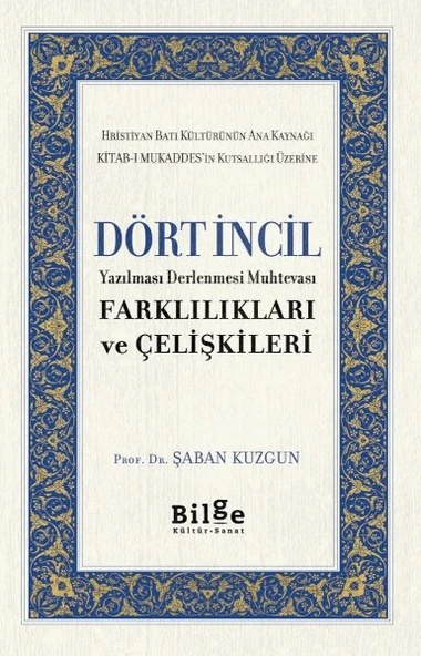 Dört İncil - Yazılması Derlenmesi Muhtevası-Farklılıkları ve Çelişkileri ürün görseli 1