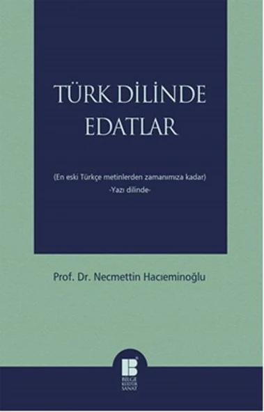 Türk Dilinde Edatlar  En Eski Türkçe Metinlerden Zamanımıza Kadar (Yazı Dilinde) ürün görseli 1