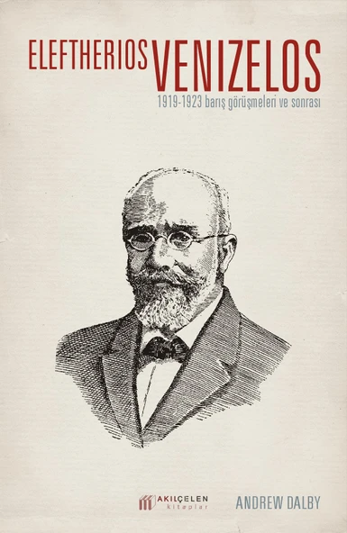 Eleftherios Venizelos 1919-1923 Barış Görüşmeleri ve Sonrası ürün görseli 1