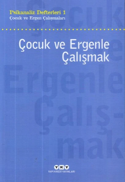 Çocuk ve Ergenle Çalışmak-Psikoloji Defterleri 1 ürün görseli 1