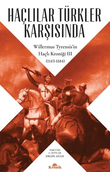 Haçlılar Türkler Karşısında - Willermus Tyrensis’in Haçlı Kroniği 3 ürün görseli 1