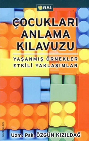 Çocukları Anlama Kılavuzu  Yaşanmış Örnekler Etkili Yaklaşımlar ürün görseli 1