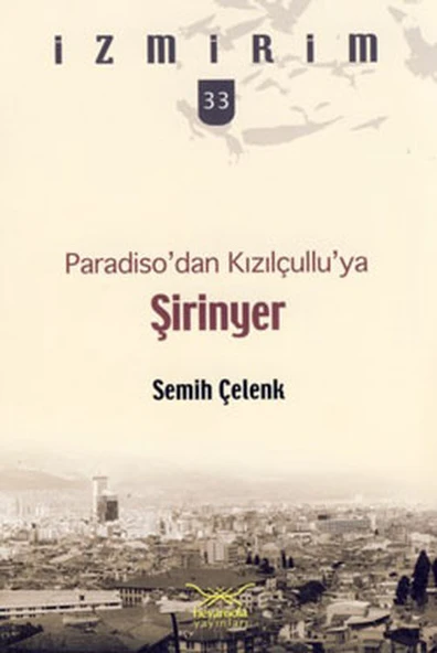 Paradiso'dan Kızılçullu'ya: Şirinyer / İzmirim - 33 ürün görseli 1
