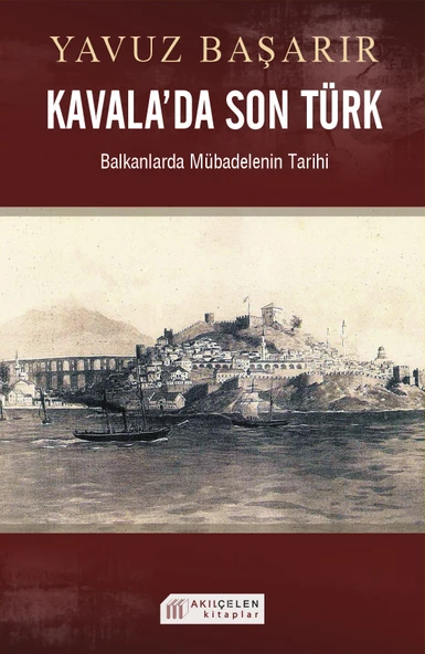Kavala'da Son Türk  Balkanlarda Mübadelenin Tarihi ürün görseli 1