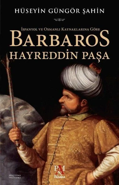 İspanyol ve Osmanlı Kaynaklarına Göre Barbaros Hayreddin Paşa ürün görseli 1