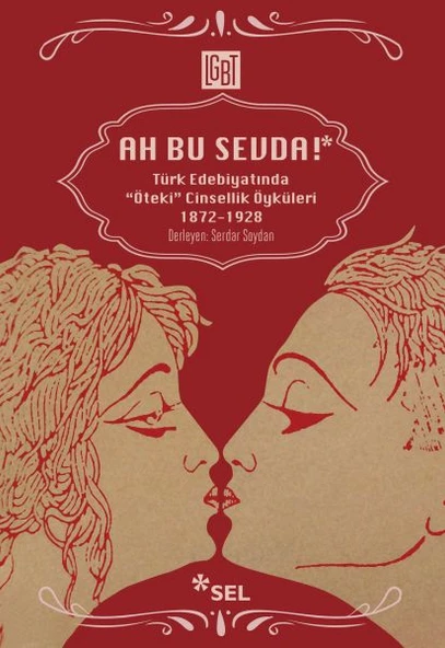 Ah Bu Sevda! - Türk Edebiyatoında "Öteki" Cinsellik Öyküleri 1872-1928 ürün görseli 1
