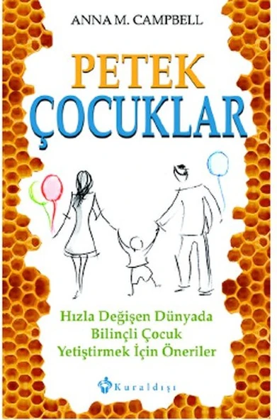 Petek Çocuklar  Hızla Değişen Dünyada Bilinçli Çocuk Yetiştirmek İçin Öneriler ürün görseli 1