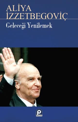 Geleceği Yenilemek Aliya İzzetbegoviç ürün görseli 1