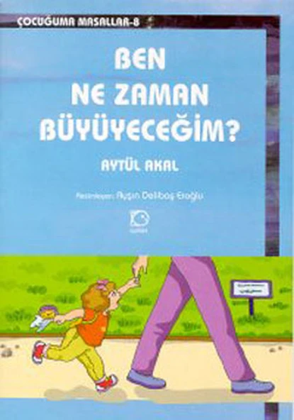 Ben Ne Zaman Büyüyeceğim? ürün görseli 1