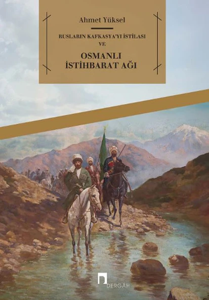Rusların Kafkasya'yı İstilası ve Osmanlı İstihbarat Ağı ürün görseli 1