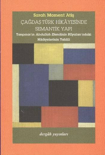 Çağdaş Türk Hikayesinde Semantik Yapı (Tanpınar'ın Abdullah Efendinin Rüyaları'ndaki Hikayelerinin T ürün görseli 1