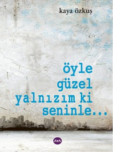 Öyle Güzel Yalnızım ki Seninle... ürün görseli 1