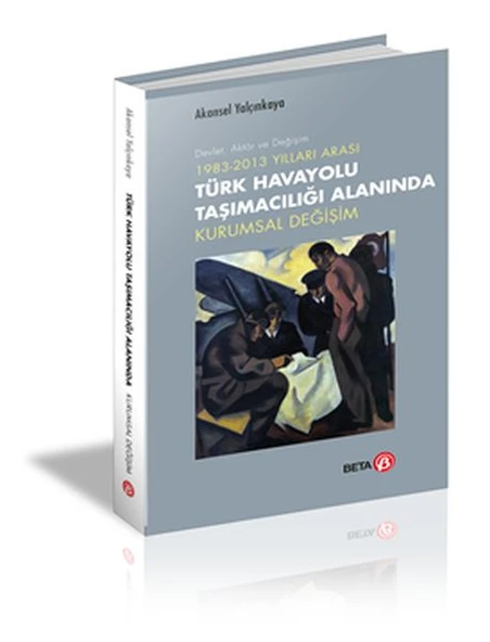 1983-2013 Yılları Arası Türk Havayolu Taşımacılığı Alanında Kurumsal Değişim ürün görseli 1