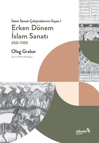 Erken Dönem İslam Sanatı, 650-1100 (İslam Sanatı Çalışmalarının İnşası I) ürün görseli 1
