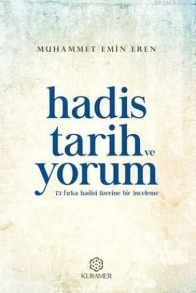 Hadis Tarih ve Yorum 73 Fırka Hadisi Üzerine Bir İnceleme ürün görseli 1