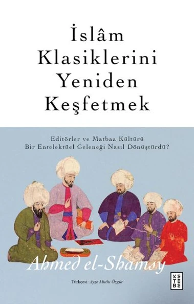 İslâm Klasiklerini Yeniden Keşfetmek ürün görseli 1