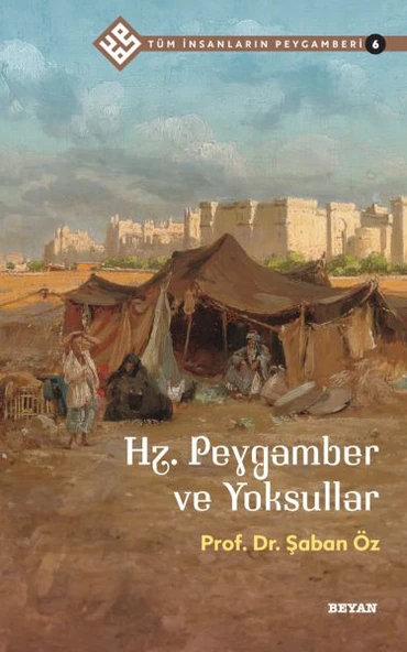Tüm İnsanların Peygamberi -6 Hz. Peygamber ve Yoksullar ürün görseli 1