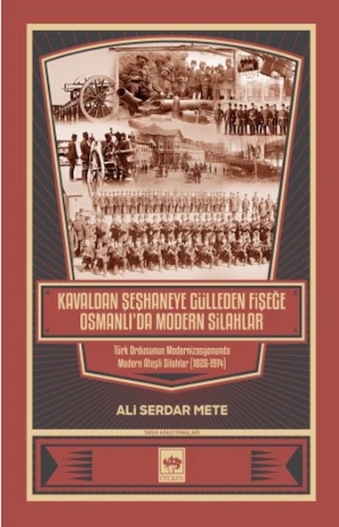 Kavaldan Şeşhaneye Gülleden Fişeğe Osmanlı'da Modern Silahlar ürün görseli 1
