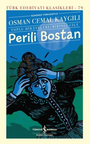 Perili Bostan - Toplu Hikâyeleri-Birinci Cilt - Türk Edebiyatı Klasikleri ürün görseli 1