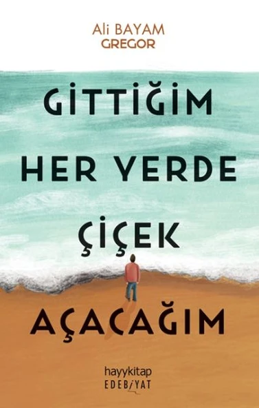 Gittiğim Her Yerde Çiçek Açacağım ürün görseli 1
