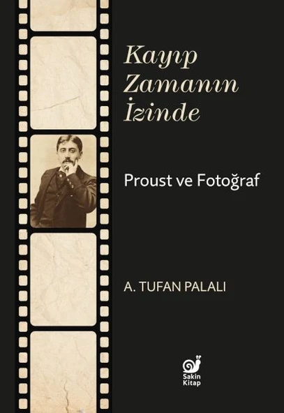 Kayıp Zamanın İzinde Proust ve Fotoğraf ürün görseli 1