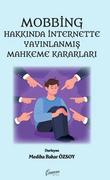 Mobbing Hakkında İnternette Yayınlanmış Mahkeme Kararları ürün görseli 1