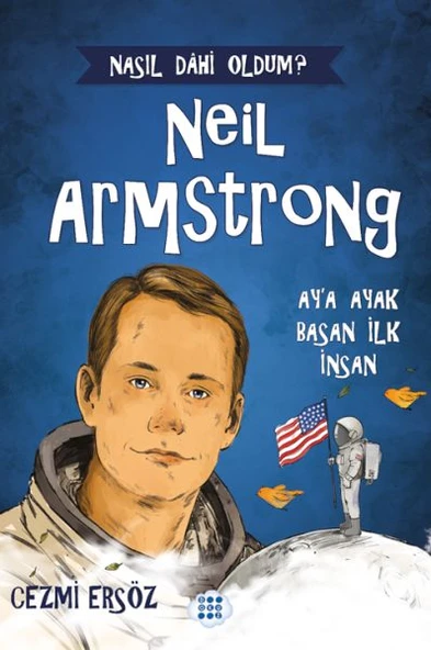 Nasıl Dahi Oldum? Neil Armstrong – Ay’a Ayak Basan İnsan ürün görseli 1