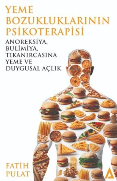 Yeme Bozukluklarının Psikoterapisi / Anoreksiya, Bulimiya, Tıkanırcasına Yeme ve Duygusal Açlık ürün görseli 1