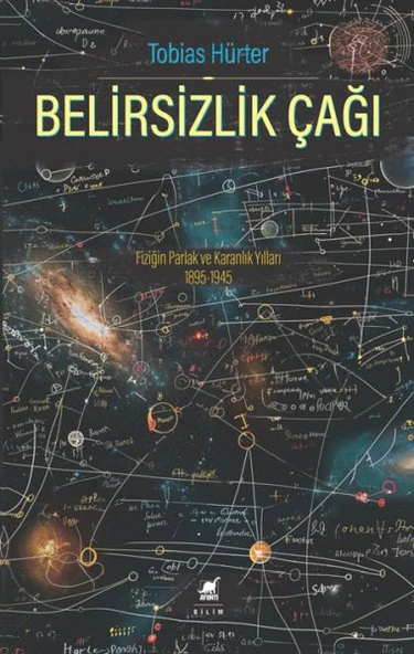 Belirsizlik Çağı: Fiziğin Parlak ve Karanlık Yılları 1895-1945 ürün görseli 1