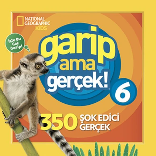 National Geographic Kids - Garip Ama Gerçek! 6 - 350 Müthiş Gerçek ürün görseli 1