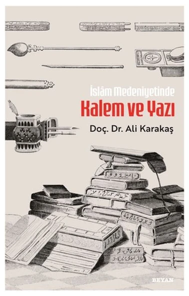İslam Medeniyetinde Kalem ve Yazı ürün görseli 1