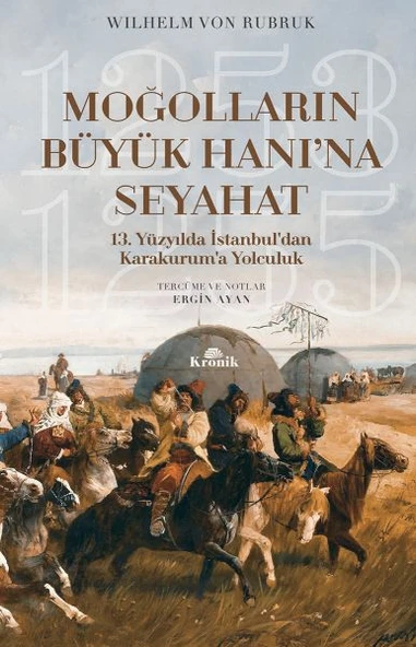 Moğolların Büyük Hanı'na Seyahat - 13. Yüzyılda İstanbul’dan Karakurum’a Yolculuk (1253-1255) ürün görseli 1