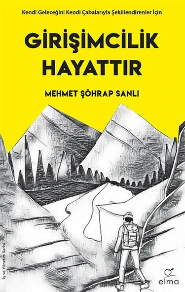 Girişimcilik Hayattır - Kendi Geleceğini Kendi Çabalarıyla Şekillendirenler İçin ürün görseli 1