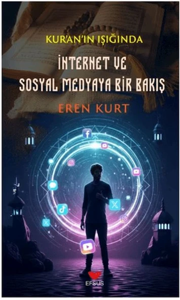 Kur'an'ın Işığında İnternet ve Sosyal Medyaya Bir Bakış ürün görseli 1