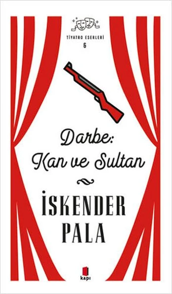 Darbe: Kan ve Sultan - Tiyatro Eserleri 6 - Ciltsiz ürün görseli 1