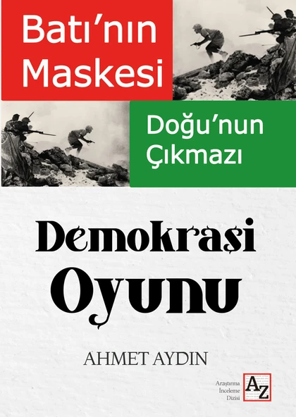 Batı’nın Maskesi Doğu’nun Çıkmazı DEMOKRASİ OYUNU - Ahmet Aydın ürün görseli 1