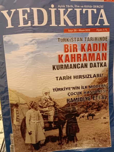 YEDİKITA Aylık Tarih ve Kültür Dergisi,NİSAN 2010, SAYI:20 ( TÜRKİSTAN TARİHİNDE BİR KADIN BİR KAHRAMAN/ TARİH HIRSIZLARI /HAMİDİYE ETFAL) ürün görseli 1