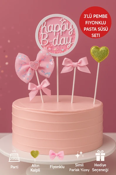 Pembe Fiyonklu Happy B-Day Pasta Süsü 3’lü Set – Altın Kalpli Simli Doğum Günü Dekoru ürün görseli 1
