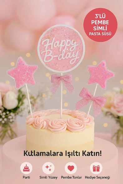 Pembe Simli Happy B-day Pasta Süsü – Fiyonklu ve Yıldız Figürlü 3’lü Cake Topper Seti ürün görseli 1