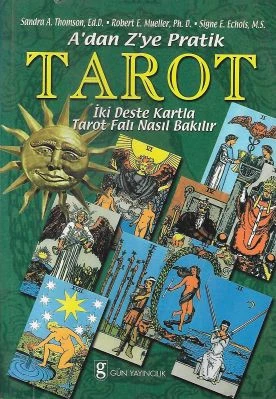 A’dan Z’ye Pratik Tarot İki Deste Kartla Tarot Falı Nasıl Bakılır Sandra A. Thomson, Robert E. Mueller, Signe E. Echols Gün Yayıncılık - İKİNCİ EL KİTAP ürün görseli 1