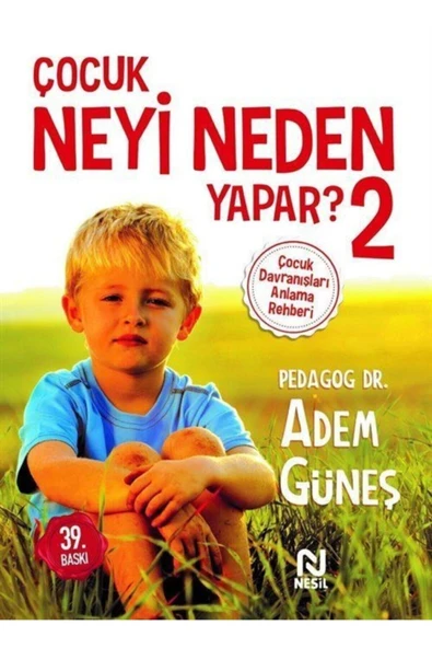 ÇOCUK NEYİ NEDEN YAPAR-2   PEDAGOG DR. ADEM GÜNEŞ Nesil Yayınları ürün görseli 1