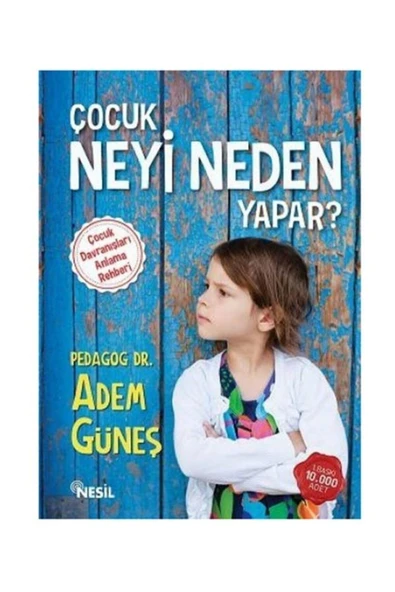 ÇOCUK NEYİ NEDEN YAPAR-1  PEDAGOG DR. ADEM GÜNEŞ Nesil Yayınları ürün görseli 1
